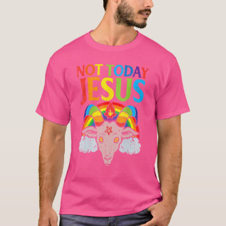 T-shirt Aujourd'hui pas Jésus Satan chèvre Satané arc-en-c