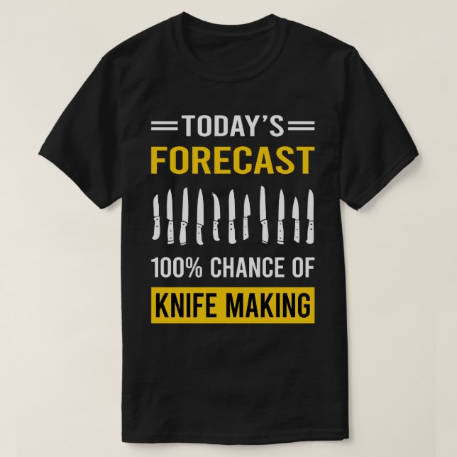 T-shirt Aujourd'hui Prévision Couteau Fabriquant Un Fabric (Design devant)