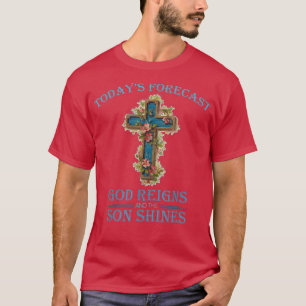 T-shirt Aujourd'Hui Prévoir DieuRègne Et Le Fils Brille Dr