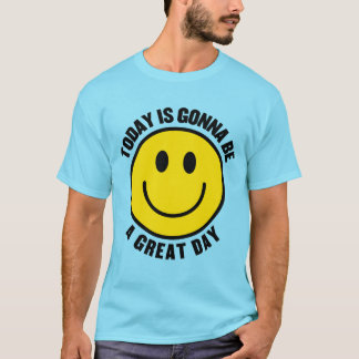T-shirt "Aujourd'hui sera un grand jour" Positif