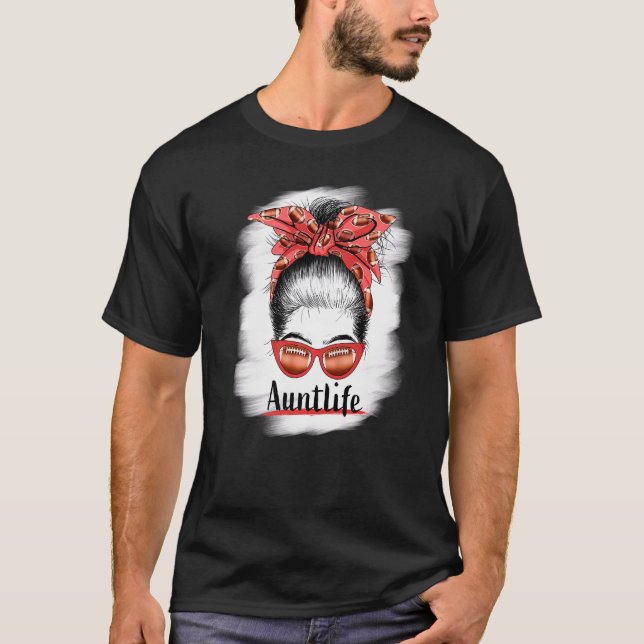 T-shirt Aunt Life Messy Bun Sunglasses Bleached Auntie Mot (Devant)