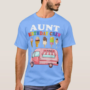 T-shirt Aunt Of The Birthday Crew Ice Cream Truck Bday Par