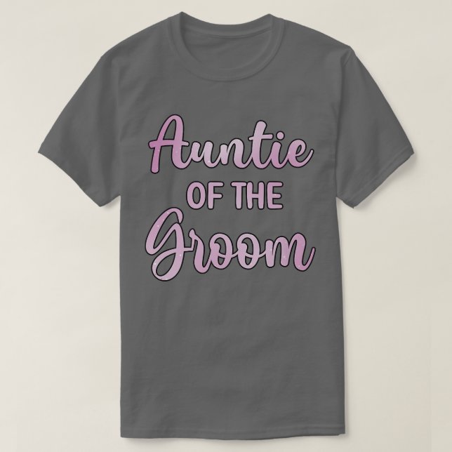 T-shirt Aunt Of The Groom Wedding Day Groom Shower  (Design devant)