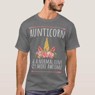 T-shirt Aunticorne Comme Une Tante Normale Seulement Aweso