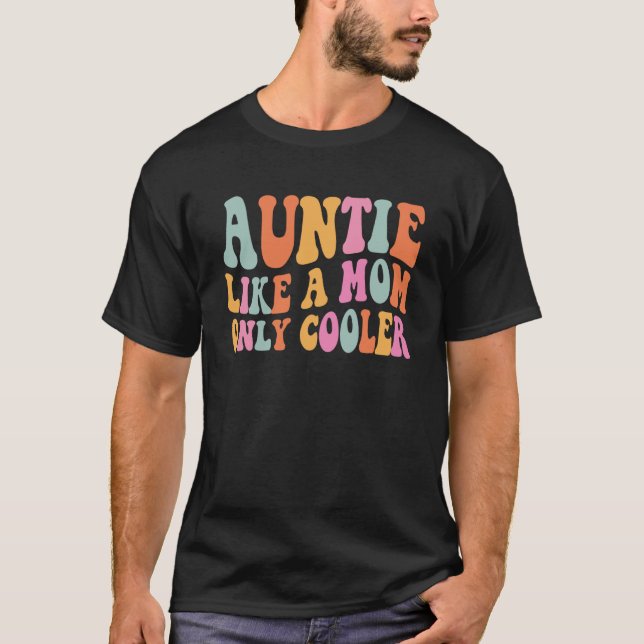 T-shirt Auntie Like A Mom Only Cooler Aunt Saying Groovy W (Devant)