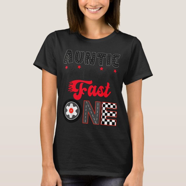 T-shirt Auntie Of The Fast One Car Racing Dad 1st Birthday (Devant)