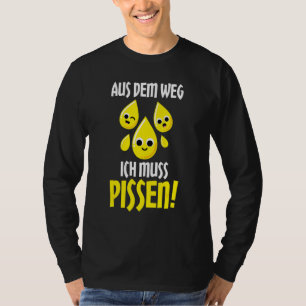 T-shirt Aus Dem Weg Ich Muss Pissen Motif A À Rire