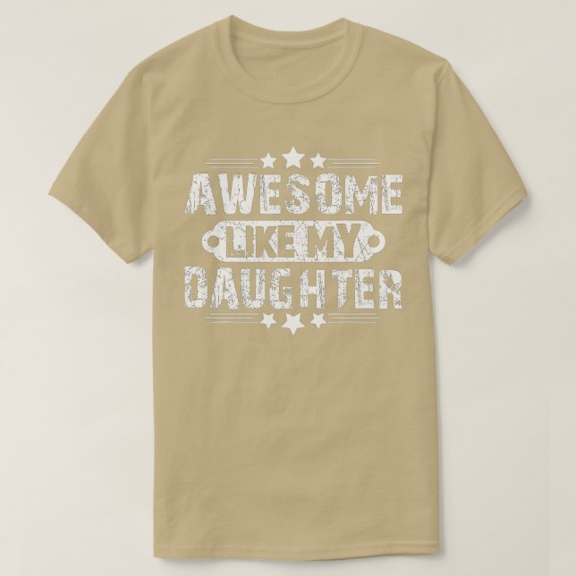 T-shirt AUSSI BIEN QUE MA FILLE Drôle cadeau de Fête des p (Design devant)