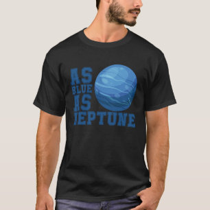 T-shirt Aussi bleu que Neptune Planet Cool Graphisme