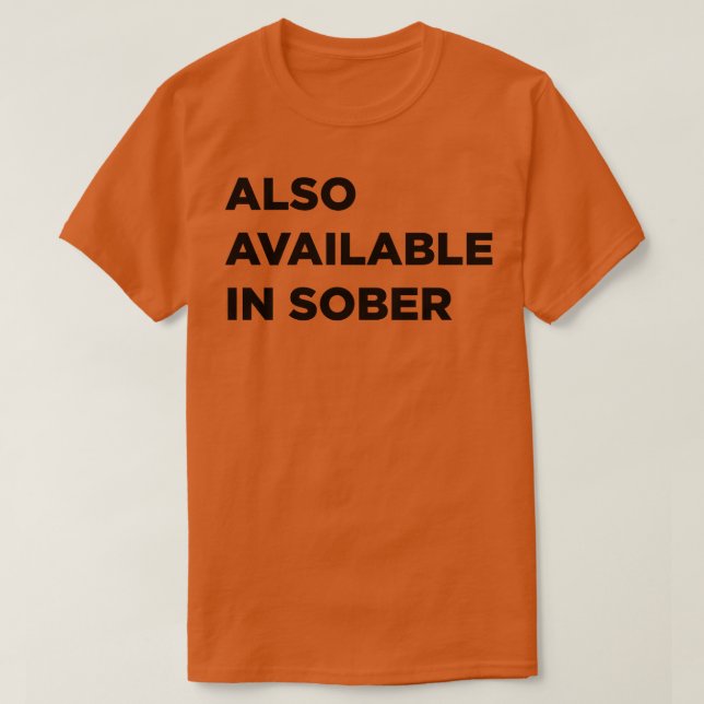 T-shirt Aussi Disponible Dans Sober (Design devant)