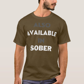 T-shirt Aussi Disponible Dans Sober