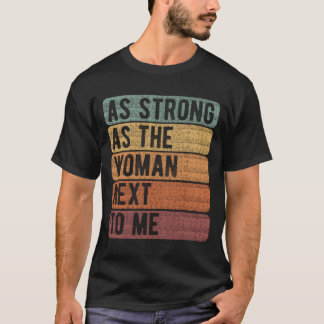 T-shirt Aussi Fort Que Les Droits De Celle D'À Côté De Moi