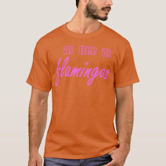 T-shirt aussi gratuit que les flamants
