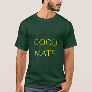 T-shirt Aussie Australian Slang Funny Humour Good Mate T-S