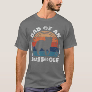 T-shirt Aussie Dad of An Ausshole Australian Shepherd Owne