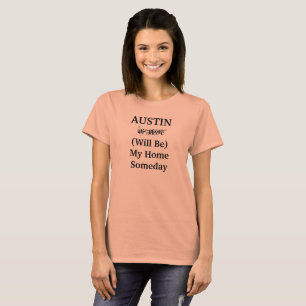 T-shirt AUSTIN Sera Ma Maison Un Jour Citation Ville Voyag