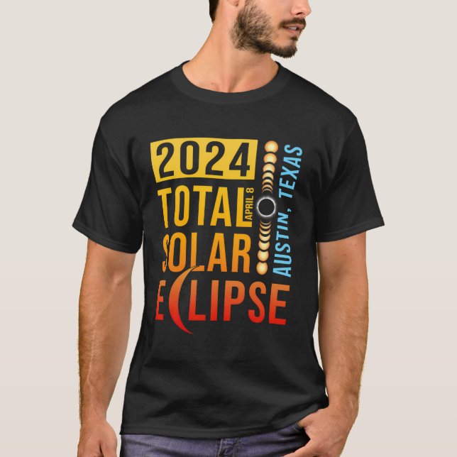 T-shirt Austin Texas Tx Total Solar Eclipse 2024 (Devant)