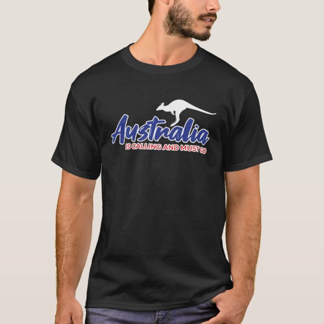 T-shirt Australia is Calling and I Must Go Kangaroo  Quote (Devant)
