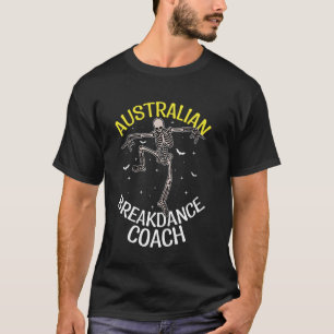 T-shirt Australian Breakdance Coach Dancing Skeleton