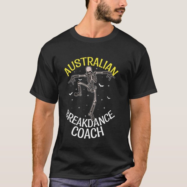T-shirt Australian Breakdance Coach Dancing Skeleton (Devant)