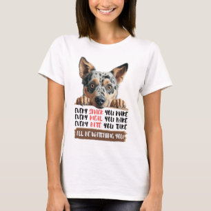 T-shirt Australian Cattle Dog - Je vous regarderai T-Shi