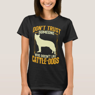 T-shirt Australian Cattle Dog ne fait pas confiance à Quee