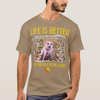 T-shirt Australian Cattle DogLife est meilleur quand vous