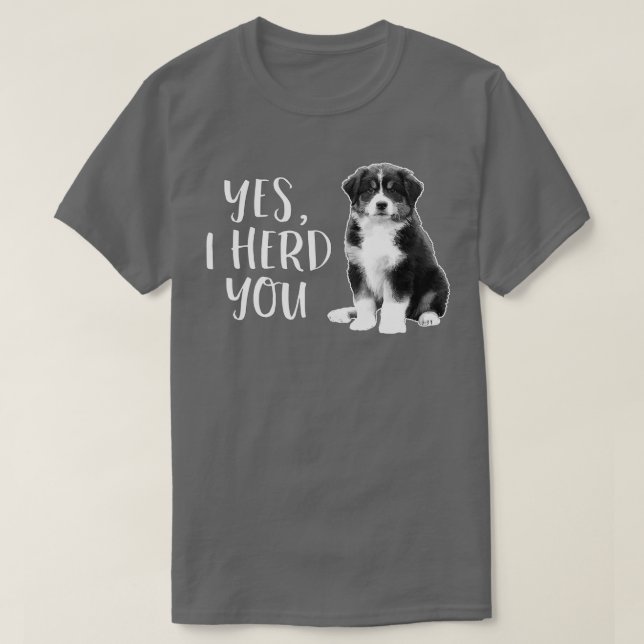T-shirt Australian Shepherd Herding Dog Funny I Herd You M (Design devant)
