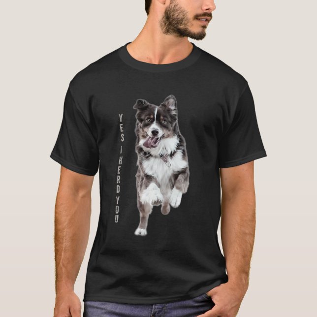 T-shirt Australian Shepherd Yes I Herd You Aussie Owner (Devant)