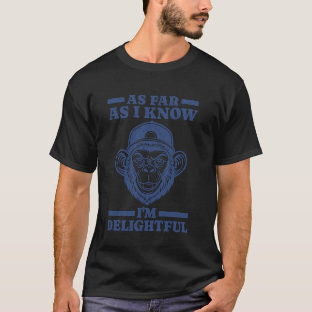 T-shirt Autant que je sache Citation de singe drôle charma (Devant)