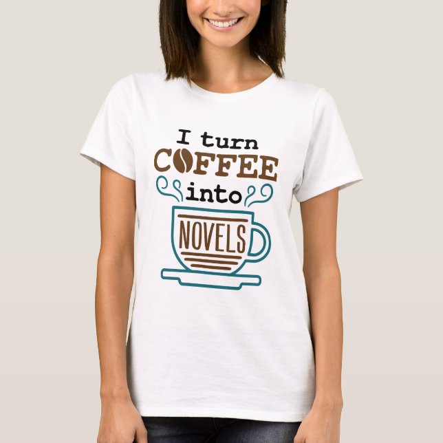 T-shirt Auteur Romancier Je Transforme Le Café En Romans (Devant)