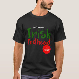 T-shirt Authentic Irish Redhead. Pas de Artificial Colors 