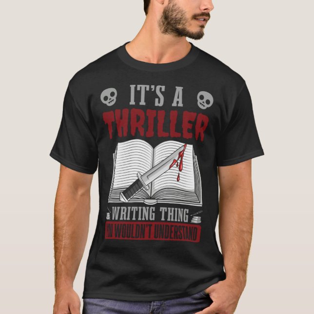T-shirt Author Lifestyle Its A Thriller Writing Thing Writ (Devant)