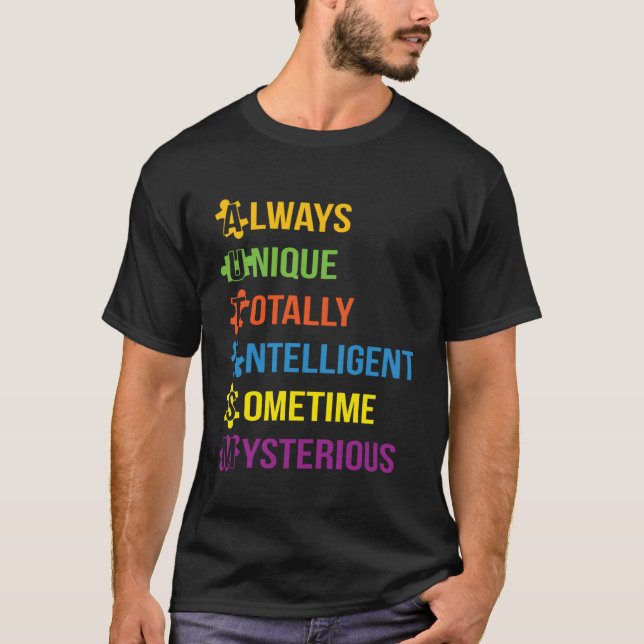 T-shirt Autism Always Unique Totally Intelligent Sometime  (Devant)