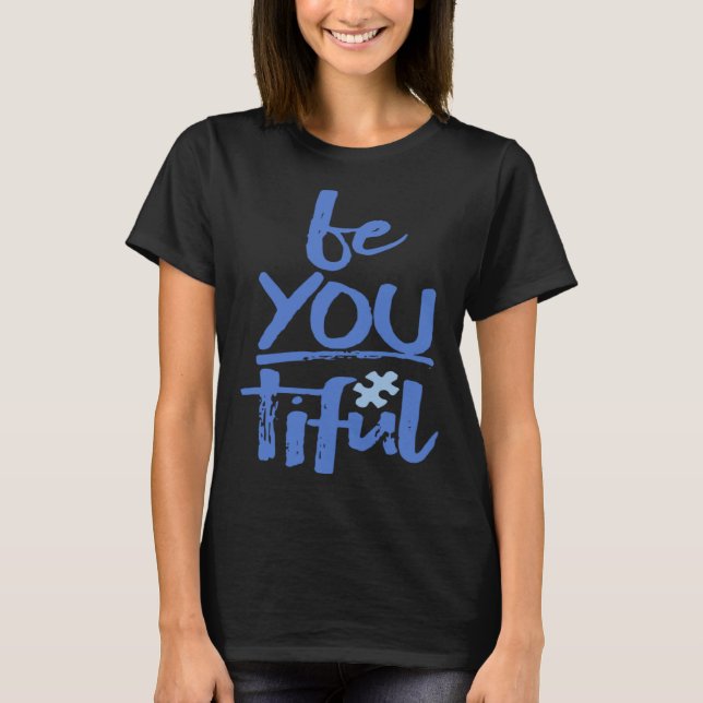 T-shirt Autism Awareness Be You Tiful Special Education Mi (Devant)