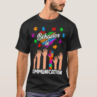 T-shirt Autism Awareness Behavior Is Communication Support
