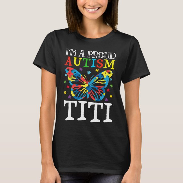 T-shirt Autism Awareness Butterfly I'm a Proud Autism Titi (Devant)