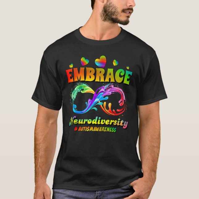 T-shirt Autism Awareness Infinity Symbol Embrace Neurodive (Devant)
