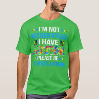 T-shirt Autism Awareness Ix27m Not Misbehaving I Have Auti