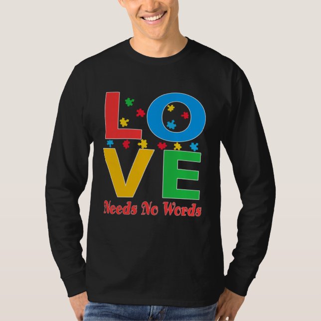T-shirt Autism Awareness Love Needs No Words  5 (Devant)