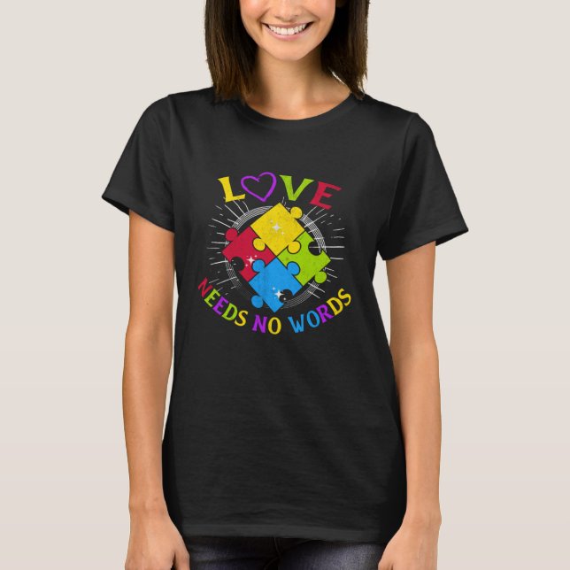 T-shirt Autism Awareness Love Needs No Words Autism Specia (Devant)