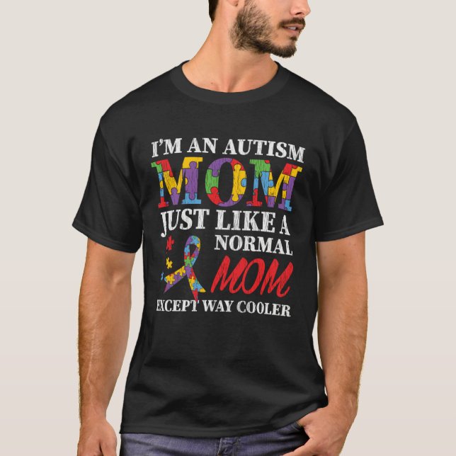 T-shirt Autism Awareness Mom Autistic Son Daughter I m An  (Devant)