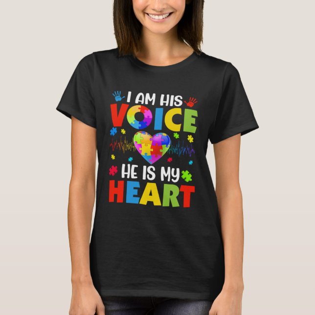 T-shirt Autism Awareness Month I Am His Voice He Is My Hea (Devant)