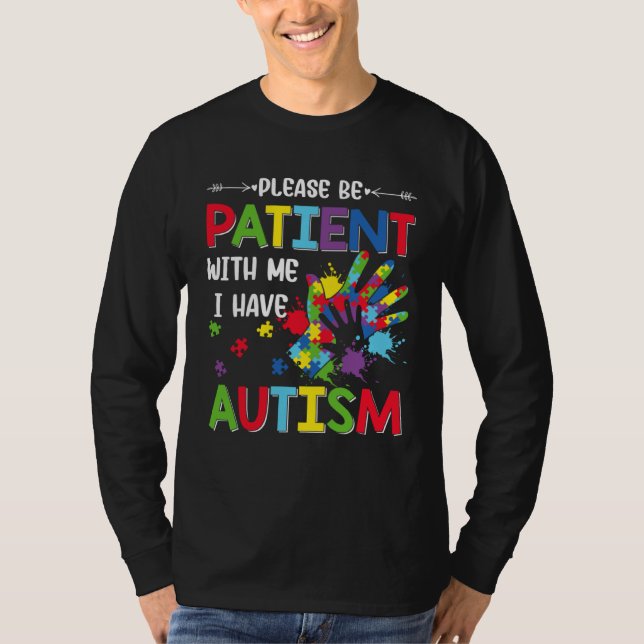 T-shirt Autism Awareness Month Please Be Patient With Me I (Devant)