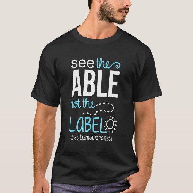 T-shirt Autism Awareness See the Able Not the Label Men Wo (Devant)