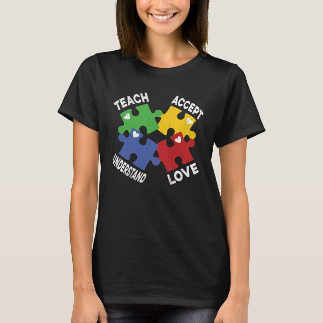 T-shirt Autism Awareness Teach Accept Understand Love Auti (Devant)