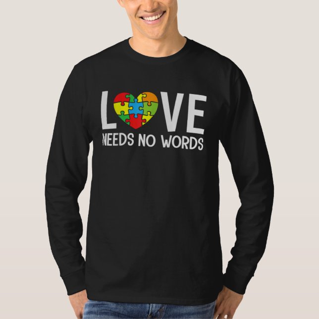 T-shirt Autism Awareness Teacher  Love Needs No Words (Devant)
