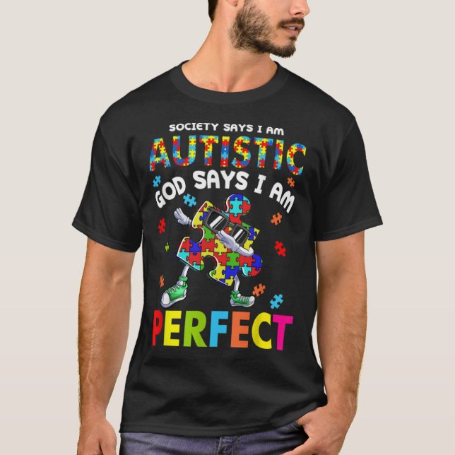 T-shirt Autism Dabbing Society Say I m Autistic God Says I (Devant)