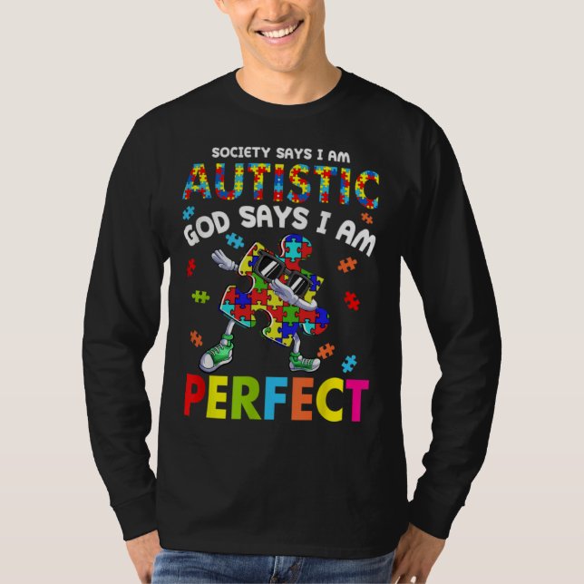 T-shirt Autism Dabbing Society Say I m Autistic God Says I (Devant)