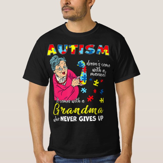 T-shirt Autism Doesn't Come With A Manual Grandma Who Neve (Devant)